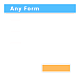 Any Form